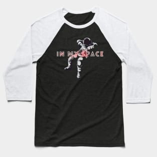 In My Space Baseball T-Shirt